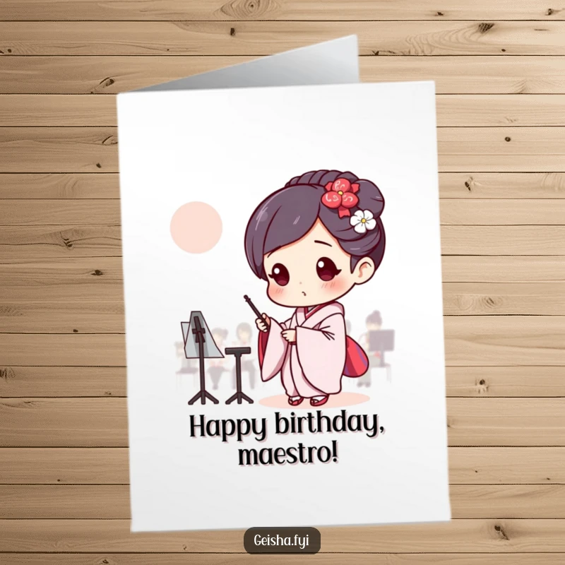 Funny Free Printable Geisha Birthday Card, conducting an invisible orchestra with intense focus, humorous downloadable gift.