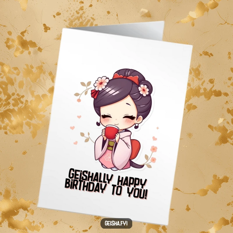 Cute Free Printable Birthday Card: Smiling geisha character gracefully sips tea from a delicate cup, exuding peaceful joy.