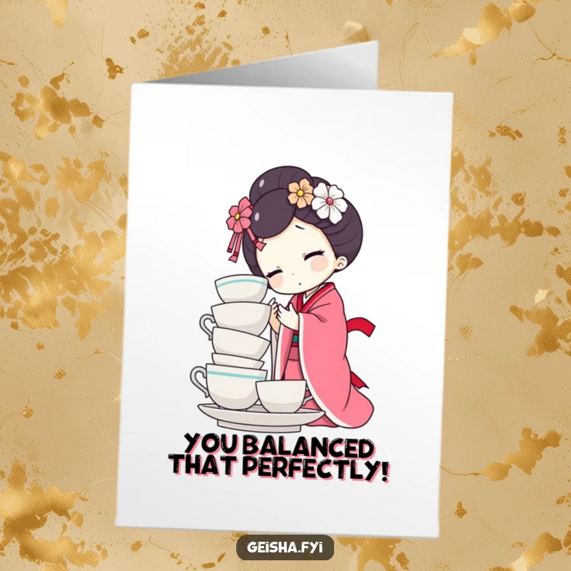 Funny Free Printable Congratulations Card: Geisha Doll with a wobbly stack of teacups, symbolizing hard-earned success.