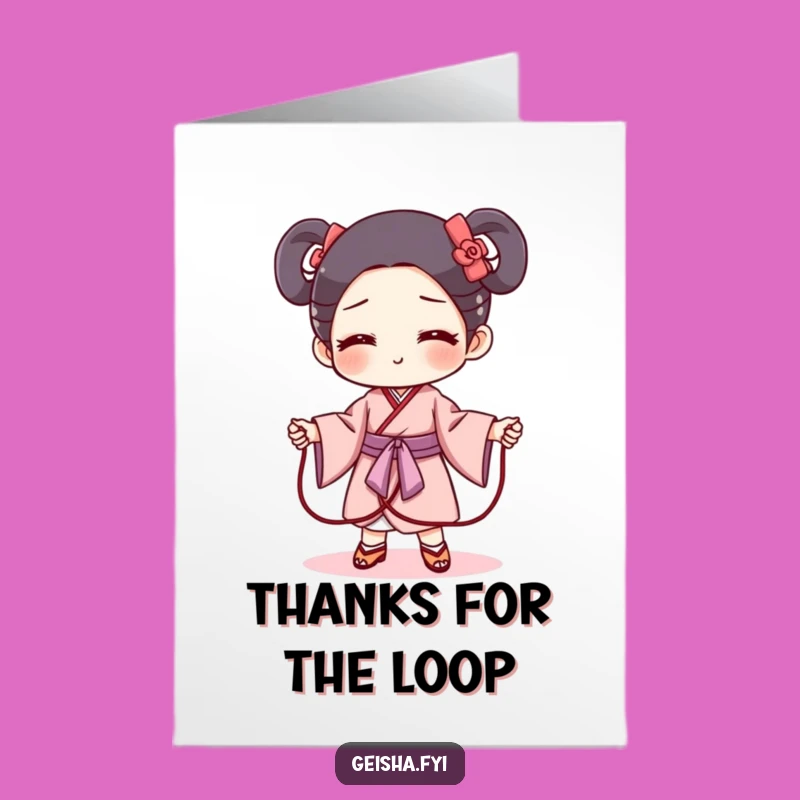 Humorous Thank You Geisha Obi Jump Rope Free Printable Card - Grateful Gift
